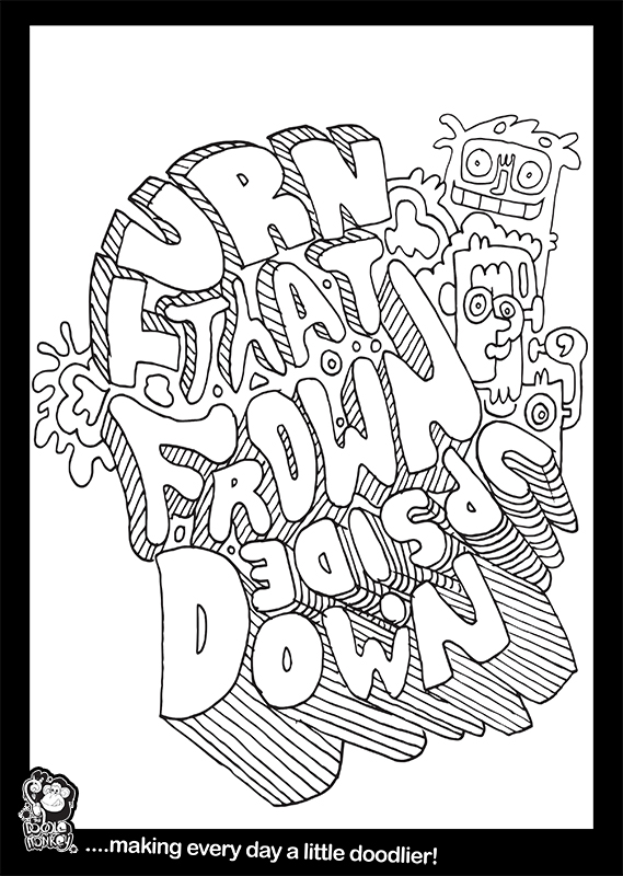 Turn that frown upside down colouring page – The Doodle Monkey